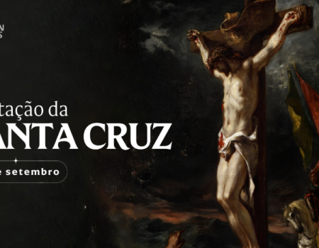 Hoje a Igreja celebra a Exaltação da Santa Cruz