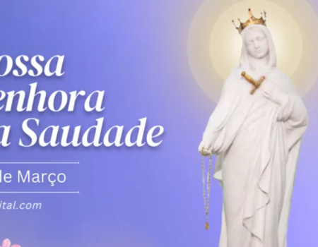Hoje a Igreja celebra Nossa Senhora da Saudade