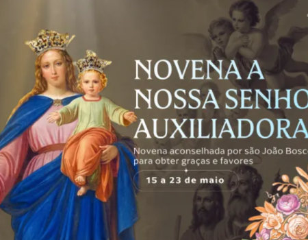 Hoje começa a novena a Nossa Senhora Auxiliadora