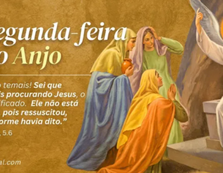 Hoje a Igreja Católica celebra a Segunda-feira do Anjo