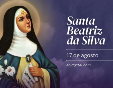 Hoje é a festa de santa Beatriz da Silva, difusora da Imaculada Conceição